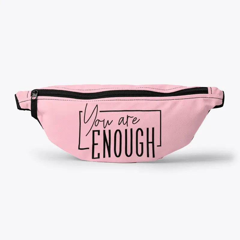 Graphic You Are Enough Fanny Pack